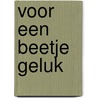 Voor een beetje geluk door Galandon