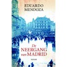 De neergang van Madrid by Eduardo Mendoza