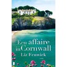 Een affaire in Cornwall by Liz Fenwick
