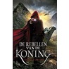 De rebellen van de koning door Morgan Rhodes