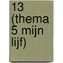 13 (thema 5 Mijn lijf)