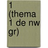1 (thema 1 De nw gr) door K. van der Zouw