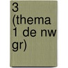 3 (thema 1 De nw gr) door K. van der Zouw