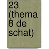 23 (thema 8 De schat) by K. van der Zouw