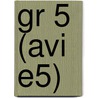 gr 5 (AVI E5) door Anneke Luijendijk