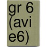gr 6 (AVI E6) door Anneke Luijendijk