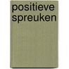 Positieve spreuken door Mark Verhees