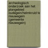 Archeologisch onderzoek aan het plangebied Oudegein/Helmkruid te Nieuwegein (gemeente Nieuwegein) by A. Timmers