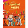 Andre het astronautje gaat naar Mars by Natascha Stenvert