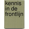 Kennis in de frontlijn by Pieter Tops