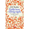 Liefde kent veertig regels door Elif Shafak