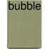 Bubble