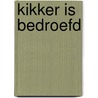 Kikker is bedroefd by Max Velthuijs
