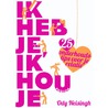 Ik heb je, ik hou je by Ody Neisingh