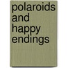 Polaroids and happy endings door Adriaan Van Aken