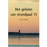 Het geheim van strandpaal 15 by Rob van Tilburg