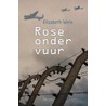 Rose onder vuur by Elizabeth Wein