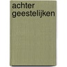 Achter geestelijken by Sjaak van der Vooren