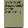 Onderzoek drugsbeleid Venlo 2012-2013 door Rick Nijkamp