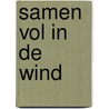 Samen vol in de wind door Onbekend