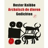 Archaisch de dieren door Hester Knibbe