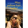 Miss yellow hair, hello! door Iris Hannema