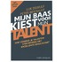 Mijn baas kiest voor mijn talent