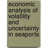 Economic analysis of volatility and uncertainty in seaports by Theo Notteboom