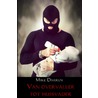 Van overvaller tot huisvader by Mike Darren