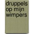 Druppels op mijn wimpers