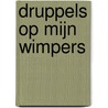Druppels op mijn wimpers door Brenda Maureen