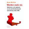 Worden zoals wij door Bram Mellink