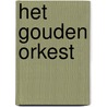 Het gouden orkest by Rindert Kromhout