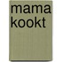 Mama kookt