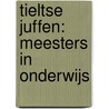 Tieltse juffen: meesters in onderwijs door Elien De Meyere