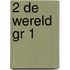 2 De wereld Gr 1