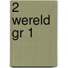 2 Wereld Gr 1 by Ingrid van Rossem
