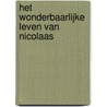 Het wonderbaarlijke leven van Nicolaas door Juul van der Stok