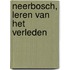 Neerbosch, leren van het verleden