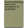 Basishandleiding Word voor scholieren en studenten door Anton Aalberts