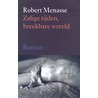 Zalige tijden, breekbare wereld door Robert Menasse
