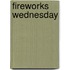 Fireworks Wednesday