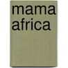 Mama Africa by Mika Kaurismäki