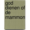 God dienen of de Mammon by Jan Pieter Bommel