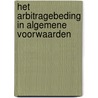 Het arbitragebeding in algemene voorwaarden by H.W. Van Ginkel