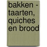 Bakken - taarten, quiches en brood by Winkler Prins