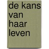 De kans van haar leven by Melody Thomas