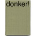 Donker!