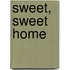 Sweet, sweet home