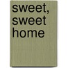 Sweet, sweet home door Peter Kremel